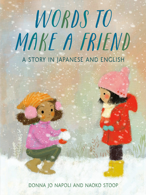 Title details for Words to Make a Friend by Donna Jo Napoli - Wait list